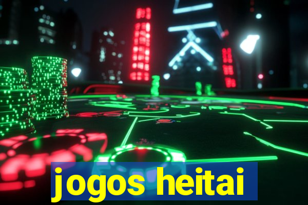 jogos heitai